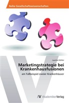 Laurine Köhler - Marketingstrategie bei Krankenhausfusionen
