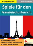Prisca Thierfelder - Spiele für den Französischunterricht / Grundschule