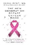 Dr. Elisa Port, Elisa Port, Elisa Dr Port - The New Generation Breast Cancer Book