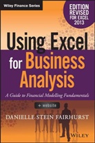 Danielle Stein Fairhurst - Using Excel for Business Analysis a Guide to Financial Modelling