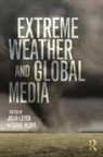 Julia Leyda, Julia (Sophia University Leyda, Julia Negra Leyda, Julia Leyda, Julia (Sophia University Leyda, Diane Negra... - Extreme Weather and Global Media
