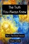 Sergio Gentile - The Truth You Always Knew - Part 1