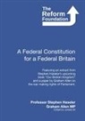 Junade Ali, Graham Allen, Stephen Haseler - A Federal Constitution for a Federal Britain