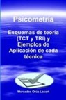 Mercedes Orus, Mercedes Orus Lacort, Mercedes Orús Lacort - Psicometría - Esquemas de teoría (TCT y TRI) y Ejemplos de Aplicación de cada técnica