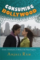 Anjali Ram - Consuming Bollywood