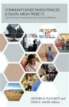 E Salter, E Salter, Dan E Salter, Dana E Salter, M Pleasants, M Pleasants... - Community-Based Multiliteracies and Digital Media Projects
