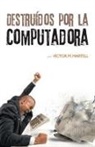 Victor M. Martell, Víctor M. Martell - Destruídos Por La Computadora