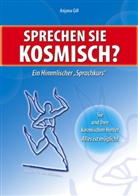 Anjana Gill - Sprechen Sie kosmisch?