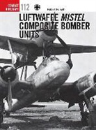 Robert Forsyth, Jim Laurier, Jim (Illustrator) Laurier - Luftwaffe Mistel Composite Bomber Units