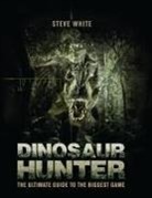 Steve White - Dinosaur Hunter