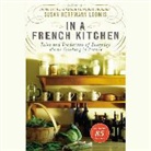 Susan Hermann Loomis, Susan Boyce, Susan Herrmann Loomis - In a French Kitchen: Tales and Traditions of Everyday Home Cooking in France (Audio book)