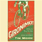 Tim Moore, Gildart Jackson - Gironimo!: Riding the Very Terrible 1914 Tour of Italy (Audiolibro)