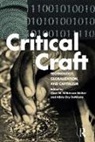 Weber Clar Wilkinson, Clare M. Wilkinson-Weber, Clare M. (Washington State Univer Wilkinson-Weber, Clare M. Denicola Wilkinson-Weber, Alicia Ory Denicola, Alicia Ory (Oxford College of Emory University DeNicola... - Critical Craft
