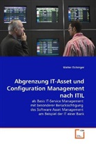 Walter Eichinger - Abgrenzung IT-Asset und Configuration Management nach ITIL