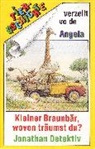 Hans de Beer, Agnès Mathieu, Ingrid Ostheeren, Angela - Kleiner Braunbär wovon träumst du? /Jonathan Detektiv