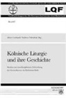 Albert Gerhards, Andreas Odenthal - Kölnische Liturgie und ihre Geschichte