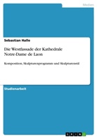 Sebastian Halle - Die Westfassade der Kathedrale Notre-Dame de Laon