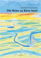 Daniel Erismann - Die Reise zu Kiros Insel