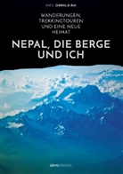 Ines Oßwald-Rai - Nepal, die Berge und ich. Wanderungen, Trekkingtouren und eine neue Heimat