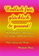 Hans G. van Herste, Michaela Main, Hans Georg van Herste - Endlich frei, glücklich & gesund