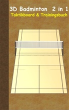 Theo von Taane - 3D Badminton 2 in 1 Taktikboard und Trainingsbuch