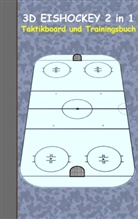 Theo von Taane - 3D Eishockey 2 in 1 Taktikboard und Trainingsbuch