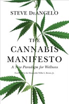 Willie L. Brown, Steve Deangelo - The Cannabis Manifesto