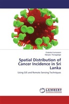 Dulank Kumarasiri, Dulanka Kumarasiri, Manjula Ranagalage - Spatial Distribution of Cancer Incidence in Sri Lanka