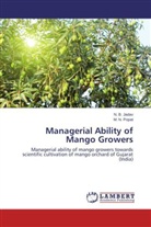 N Jadav, N B Jadav, N. B. Jadav, M N Popat, M. N. Popat - Managerial Ability of Mango Growers