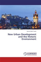 Ayman Abdel Tawab - New Urban Development and the Historic Environment