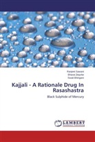 Swati Bhingare, Ranjee Sawant, Ranjeet Sawant, Bhara Zinjurke, Bharat Zinjurke - Kajjali - A Rationale Drug In Rasashastra