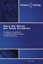 Martin Hauff - Dass die Worte die Seele berühren
