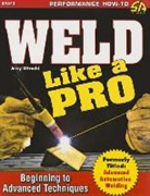 Gerald Uttrachi, Jerry Uttrachi - Weld Like a Pro