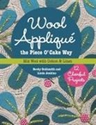 Becky Goldsmith, Linda Jenkins - Wool Applique the Piece O’ Cake Way