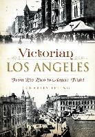 Charles Epting - Victorian Los Angeles