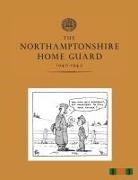 H. Banks, B G Holloway, B. G. Holloway - The Northamptonshire Home Guard 1940-1945