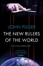 John Pilger - The New Rulers of the World