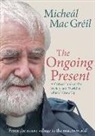 Micheaal Macgraeil, Micheal Macgreil, Micheal McGreil - Ongoing Present