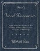 Michael Ross - Ross's Novel Discoveries: Quotes from Great Works on Men, Women, Romantic Relationships, Love, Sex, and Marriage