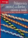 Inge Walz - Pulseras de la amistad con dise&ntilde;os y colores de moda
