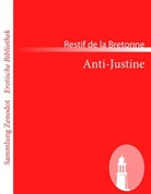 Restif de la Bretonne, Restif de La Bretonne, Retif de La Bretonne - Anti-Justine