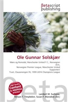 Susan F Marseken, Susan F. Marseken, Lambert M. Surhone, Miria T Timpledon, Miriam T. Timpledon - Ole Gunnar Solskjær
