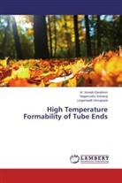M Josep Davidson, M Joseph Davidson, M. Joseph Davidson, Nagamuth Selvaraj, Nagamuthu Selvaraj, Venugopal... - High Temperature Formability of Tube Ends