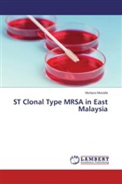 Murtaza Mustafa - ST Clonal Type MRSA in East Malaysia
