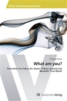 Christian Rauch - What are you?