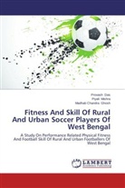 Provas Das, Provash Das, Madhab Chandra Ghosh, Piyal Mishra, Piyali Mishra - Fitness And Skill Of Rural And Urban Soccer Players Of West Bengal