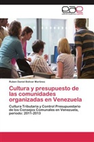 Ruben Daniel Bolivar Martinez - Cultura y presupuesto de las comunidades organizadas en Venezuela