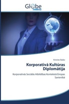 Krist ne Buiko, Krist¿ne Buiko, Kristine Buiko - Korporativa Kulturas Diplomatija