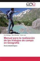 Marí Bastidas, María Bastidas, Victor Lazo, Cir Santiago, Ciro Santiago - Manual para la realización de los trabajos de campo en Geografía