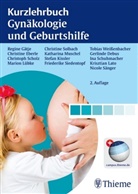 Christin Eberle, Christine Eberle, Regin Gätje, Regina Gätje, Regine Gätje, Christoph Scholz - Kurzlehrbuch Gynäkologie und Geburtshilfe